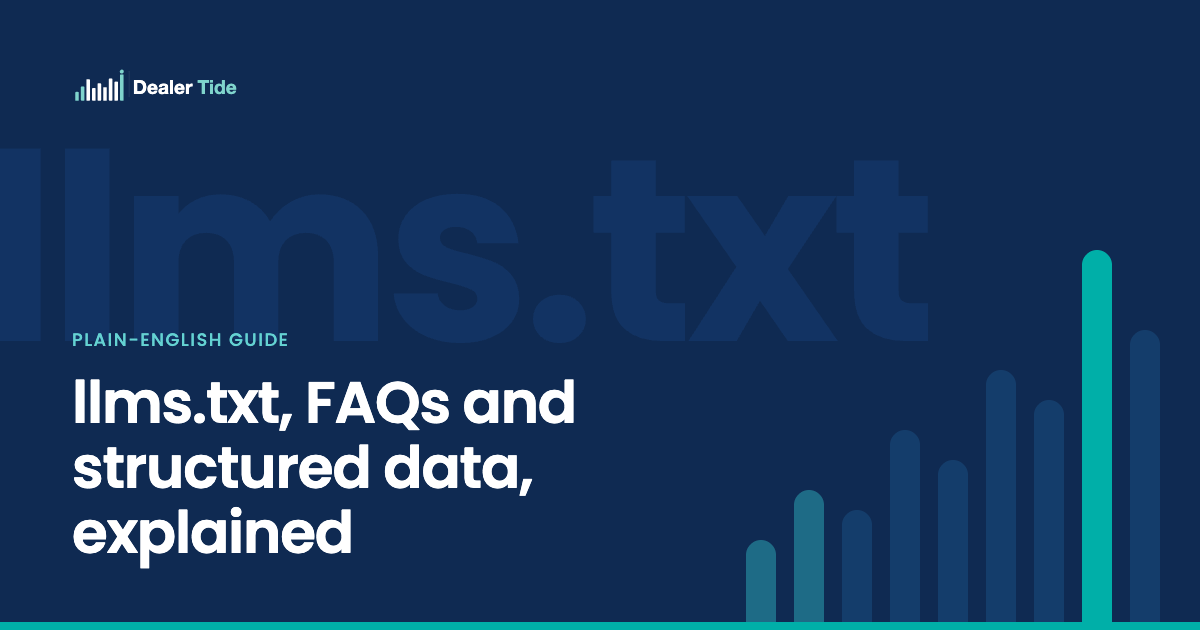 llms.txt, FAQs and structured data: a plain-English guide for dealers
